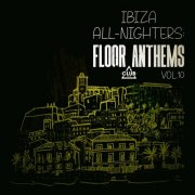 VA - Ibiza All-Nighters: Floor Anthems, Vol.10 (2026)