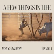 Rob Cameron - A Few Things In Life EP (2025)