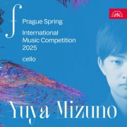 Yuya Mizuno - Prague Spring International Music Competition 2025 - Cello (2026) [Hi-Res]