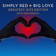 Simply Red - Big Love (2 CD 30th Anniversary Greatest Hits Edition) (2015)