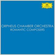 Orpheus Chamber Orchestra - Orpheus Chamber Orchestra - Romantic Composers (2021)