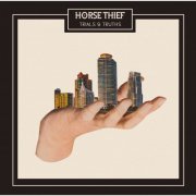 Horse Thief - Trials & Truths (2017)