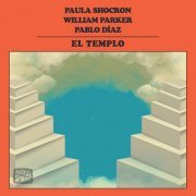 Paula Shocron, William Parker, Pablo Díaz - El Templo (2021)