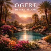 Ogere - Desert Bloom (2026)