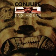 Conjure - Bad Mouth (2005)