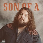 Dillon Carmichael - Son Of A (2021) Hi Res