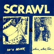 Scrawl - He's Drunk / Plus, Also, Too (1989)