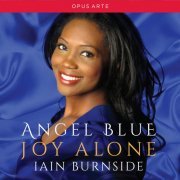 Angel Blue, Iain Burnside - Joy Alone: Angel Blue (2014) [Hi-Res]