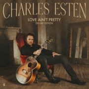 Charles Esten - Love Ain't Pretty (Deluxe Edition) (2025) [Hi-Res]
