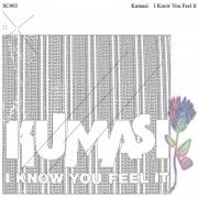 Kumasi - I Know You Feel It (2019) [Hi-Res]