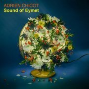 Adrien Chicot - Sound of Eymet (2023) Hi Res