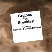 Nonc Nu & Da Wild Matous - Gratons For Breakfast (2019)