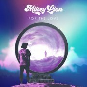 Mikey Lion - For The Love (2021)