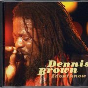 Dennis Brown - I Dont Know (1995)