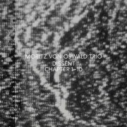 Moritz von Oswald Trio - Dissent (2021)