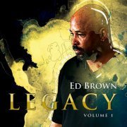 Ed Brown - Legacy, Vol. I (2019)