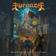 Furnace - Echoes Of A Distant Future (2026)