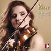 Anca Vasile Caraman - Ysaÿe: 6 Sonatas for Solo Violin, Op. 27 (2022) [Hi-Res]