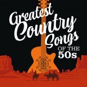 VA - Greatest Country Songs of the 50s (2021)