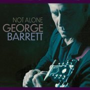 George Barrett - Not Alone (2023) [Hi-Res]