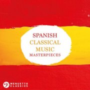 VA - Spanish Classical Music Masterpieces (2025)