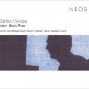 Gunnar Brandt-Sigurdsson, Johan Bossers - Stefan Wolpe: Lieder & Battle Piece (2013)