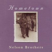 The Nelson Brothers - Hometown (1994)