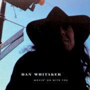 Dan Whitaker - Movin' on with You (Complete 2026 Edition) (2026)