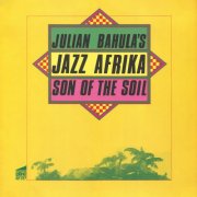 Julian Bahula's Jazz Afrika - Son Of The Soil (2024) [Hi-Res]