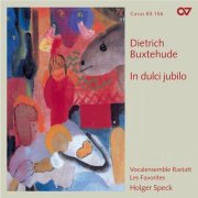 Les Favorites, Vocalensemble Rastatt, Holger Speck, Dieterich Buxtehude - Dieterich Buxtehude: In dulci jubilo (2003)