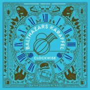Balthazars Karaffel - Clockwise (2021)