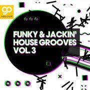 VA - Funky & Jackin' House Grooves, Vol. 3 (2021)