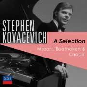 Stephen Kovacevich - "A Selection" - Kovacevich plays Mozart, Beethoven & Chopin (2025)