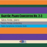 Ferenc Fricsay, Geza Anda - Bartok: Piano Concertos No. 2 & 3 (1960) DSD128