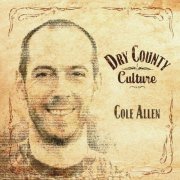 Cole Allen - Dry County Culture (2022)