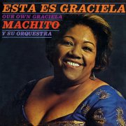 Machito & His Orchestra & Graciela - Esta Es Graciela (1963)
