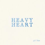 Girl Blue - Heavy Heart (2021)