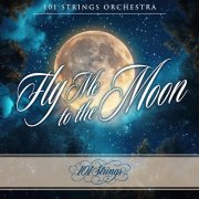 101 Strings Orchestra - Fly Me to the Moon (2026)