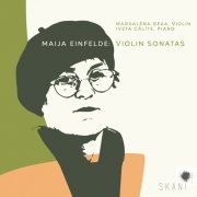 Magdalēna Geka, Iveta Cālīte - Maija Einfelde: Violin Sonatas (2021)