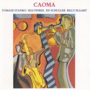 Tomasz Stanko, Sigi Finkel, Ed Schuller, Billy Elgart - Caoma (1993)