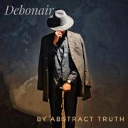 Abstract Truth - Debonair (2026)