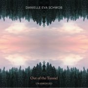 Various Artists - Danielle Eva Schwob: Out of the Tunnel (Unabridged) (2021)