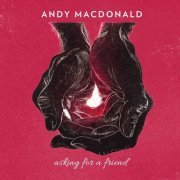 Andy MacDonald - Asking for a Friend (2019)