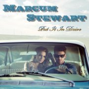 Marcum Stewart - Put It in Drive (2014)