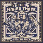 The Devil Makes Three - Live at Red Rocks (2019) [Hi-Res]