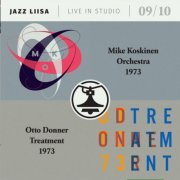 Mike Koskinen Orchestra / The Otto Donner Treatment - Jazz Liisa Live In Studio 09/10 (2017)
