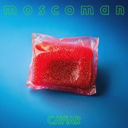 Moscoman - Caviar (2025)