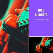 João Gilberto - Um abraço no bonfá (2019)