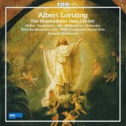 WDR Rundfunkorchester Köln, Helmut Froschauer - Albert Lortzing: Die Himmelfahrt Jesu Christi (2003) CD-Rip