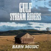 Gulf Stream Riders - Barn Music (2022)